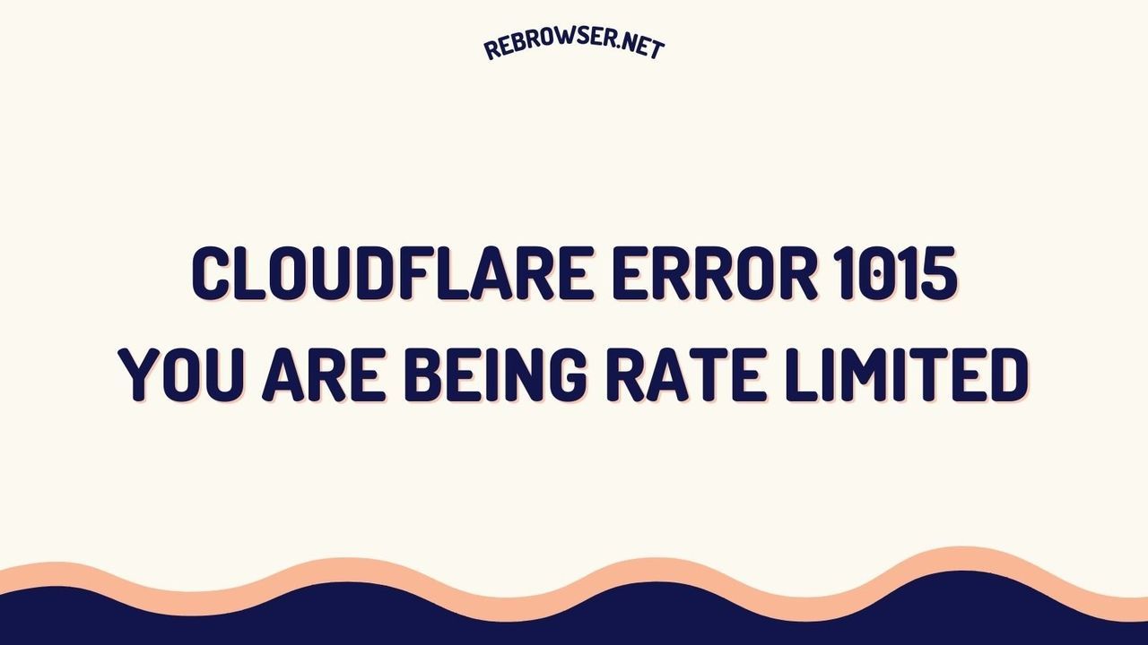 Cloudflare Error 1015: Prevent Rate Limits for Web Scraping